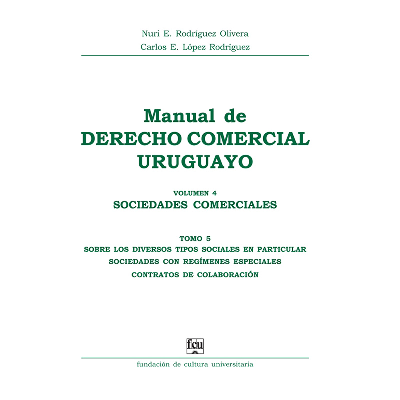 Manual de Derecho Comercial uruguayo Volumen 4 tomo 5 - Sociedades comerciales