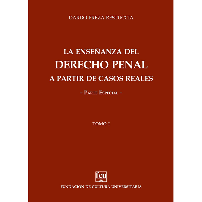 La enseñanza del Derecho Penal a partir de casos reales Tomo I