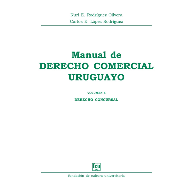 Manual de Derecho Comercial uruguayo Volumen 6 – Derecho Concursal 