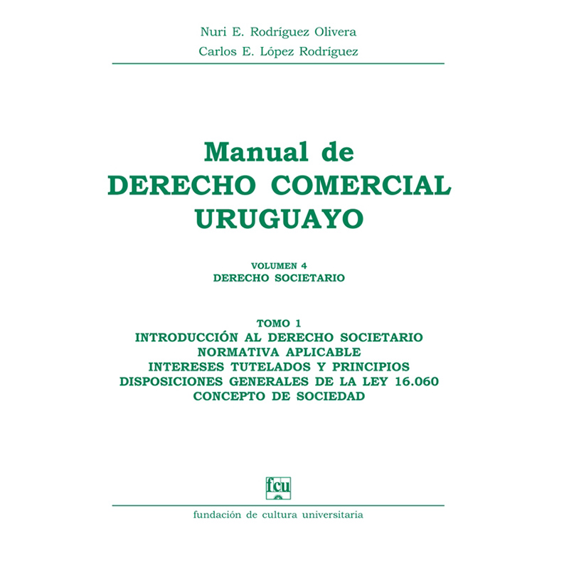 Manual de Derecho Comercial uruguayo Volumen 4 tomo 1 – Derecho Societario