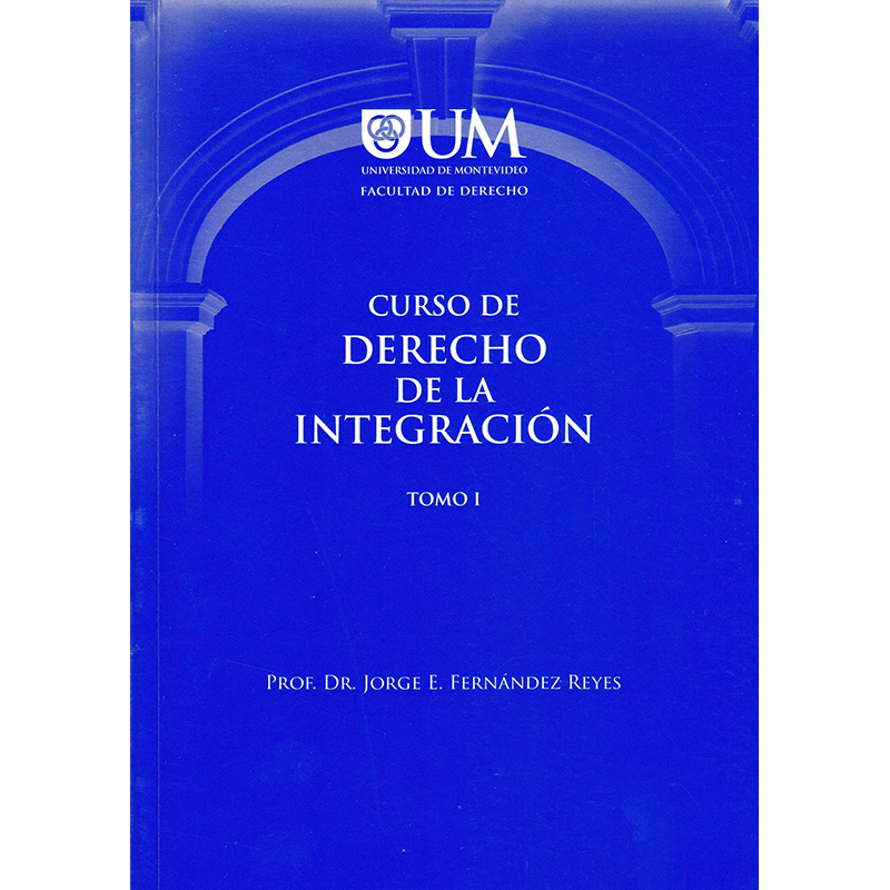 Curso de Derecho de la Integración - Tomo I