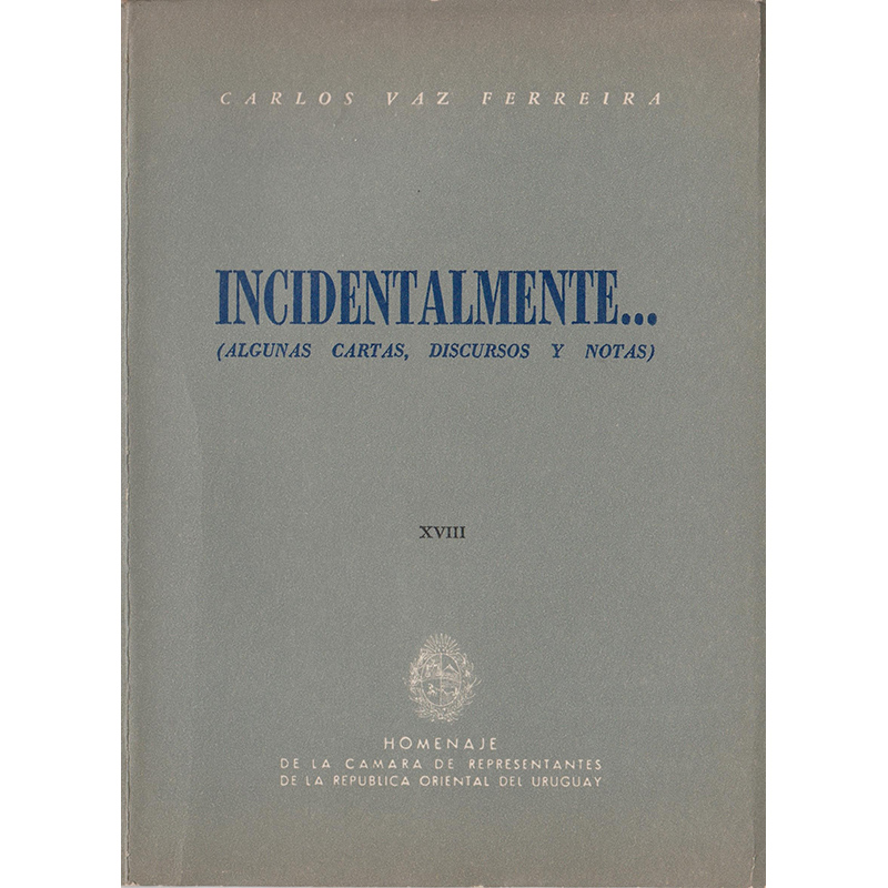 Incidentalmente...(Algunas Cartas, Discursos y Notas)