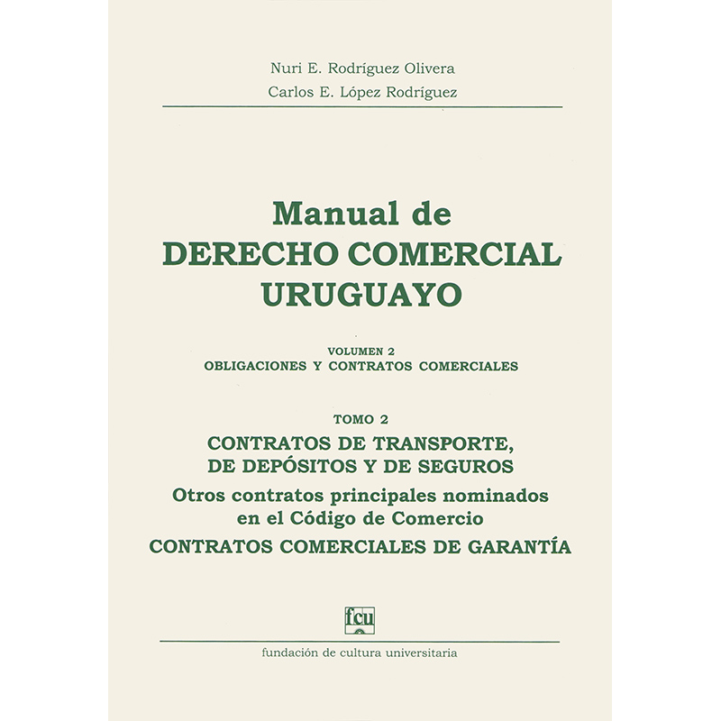Manual de Derecho Comercial uruguayo Volumen 2 tomo 2 - Obligaciones y Contratos Comerciales