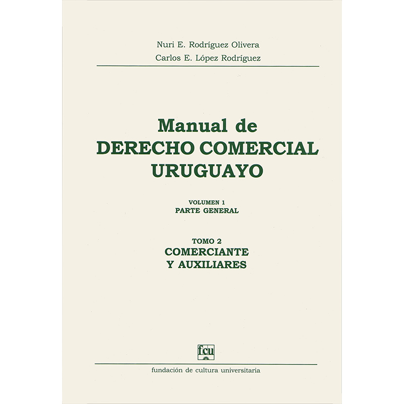 Manual de Derecho Comercial uruguayo Volumen 1 tomo 2 - Comerciantes y auxiliares